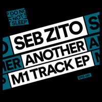 Seb Zito - Another M1 Track EP