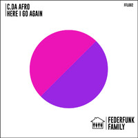C. Da Afro - Here I Go Again