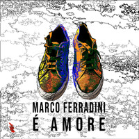 Marco Ferradini - E' amore