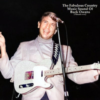 Buck Owens - The Fabulous Country Music Sound Of Buck Owens (Remastered 2022)