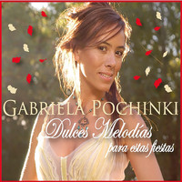Gabriela Pochinki - Dulces Melodías