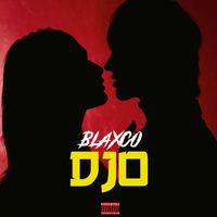 BLAXCO - Djo (Explicit)