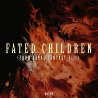 ROZEN - Fated Children (from "FINAL FANTASY VIII")
