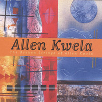 Allen Kwela - The Broken Strings Of