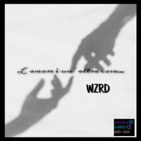 WZRD - L'amore è un'altra cosa...