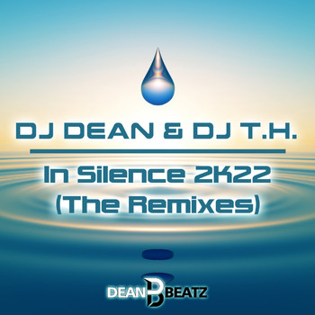 DJ Dean & DJ T.H. - In Silence 2K22 (The Remixes)