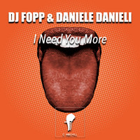 DJ Fopp & Daniele Danieli - I Need You More
