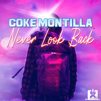 Coke Montilla - Never Look Back