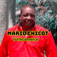 Mario Chicot - Tout Recommencer