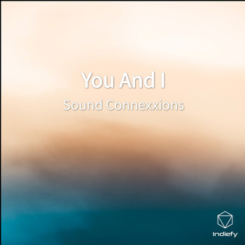 Sound Connexxions - You And I