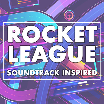 Various Artists - Rocket League (Soundtrack Inspired)