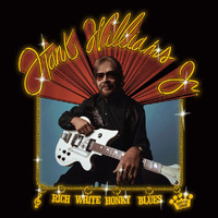 Hank Williams Jr. - Rich White Honky Blues (Explicit)