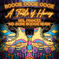 A Taste Of Honey - Boogie Oogie Oogie (NEIL FRANCES “No More Boogie” Remix)