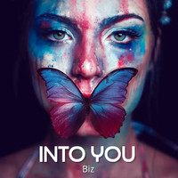 BIZ - Into You. (Explicit)