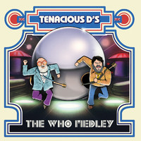 Tenacious D - Tenacious D's The Who Medley (Explicit)