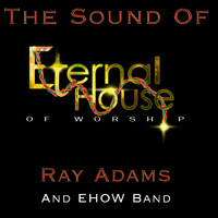 Ray Adams - The Sound of Eternal House of Worship