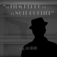 André Abujamra - Le film perdu de la nuit oubliée