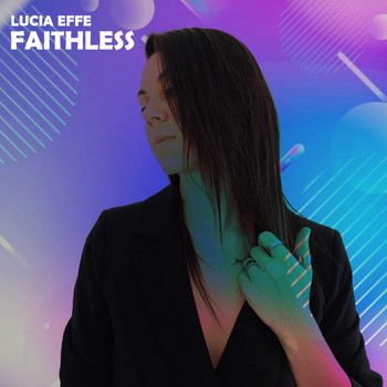 Lucia Effe - Faithless