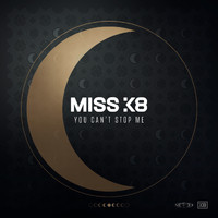 Miss K8 - You Can't Stop Me (Extended Mix [Explicit])