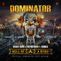 Deadly Guns and Tha Watcher featuring Carola - Hell Of A Ride (Official Dominator 2022 Anthem) (Extended Mix)