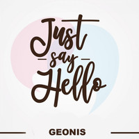Geonis - Just Say Hello