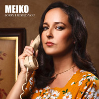 Meiko - Sorry I Missed You