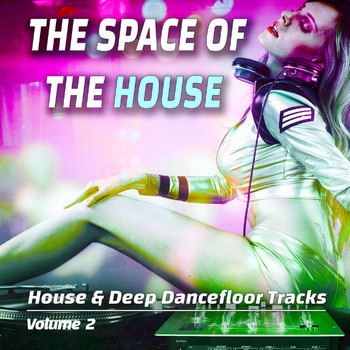 Various Artists - The Space of the House: Vol. 2 - House & Deep Dancefloor Songs