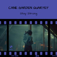 Cane Garden Quartet - Stay Strong