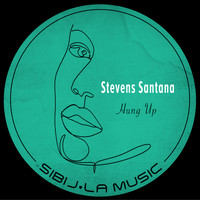 Stevens Santana - Hung Up