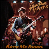Carlton Anderson - Burn Me Down