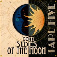 Tape Five - Both Sides of the Moon