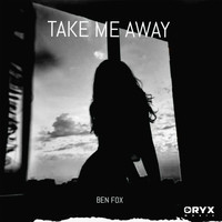Ben Fox - Take Me Away