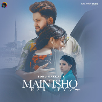 Sonu Kakkar - Main Ishq Kar Leya