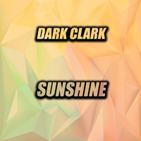 Dark Clark - Sunshine