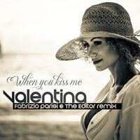 Valentina - When You Kiss Me (Fabrizio Parisi & The Editor Remix)