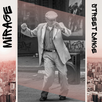 Mirage - Street Dance