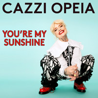 Cazzi Opeia - You're My Sunshine