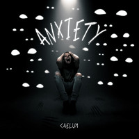Caelum - ANXIETY