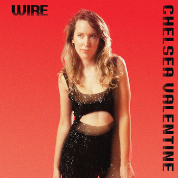 Chelsea Valentine - Wire
