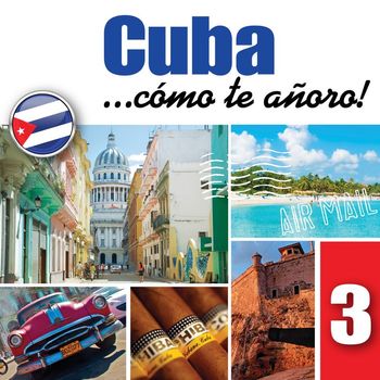 Various Artists - Cuba... Cómo Te Añoro!, Vol. 3