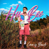 Hu Bee - Love Is Back (Explicit)