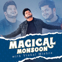 Vishal Mishra - Magical Monsoon With Vishal Mishra