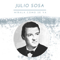Julio Sosa - Mírala como se va
