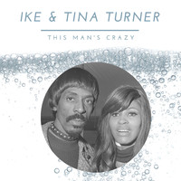 Ike & Tina Turner - This Man's Crazy