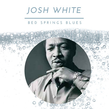 Josh White - Bed Springs Blues