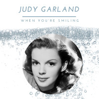 Judy Garland - When You're Smiling