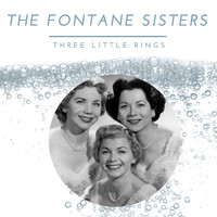 The Fontane Sisters - The Fontane Sisters - Three Little Rings