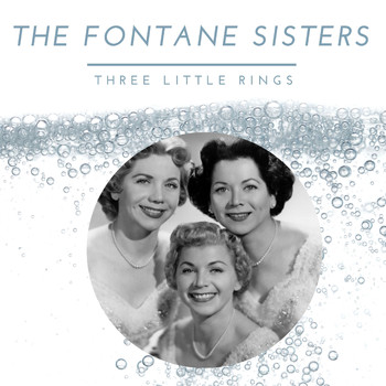 The Fontane Sisters - The Fontane Sisters - Three Little Rings