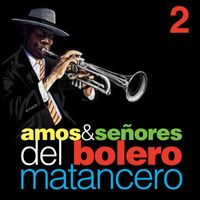 La Sonora Matancera - Amos & Señores del Bolero Matancero, Vol. 2