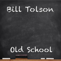 Bill Tolson - Old School